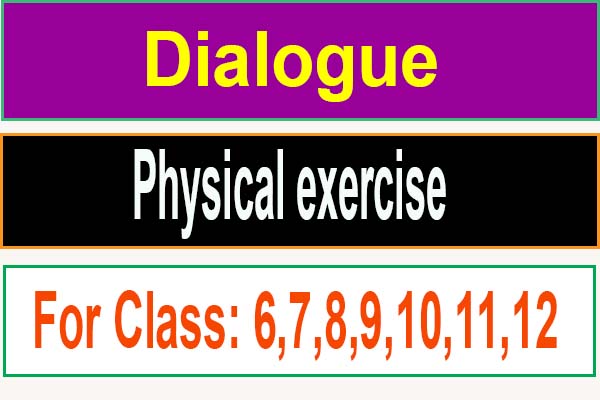 Dialogue importance of physical exercise for ssc and hsc.